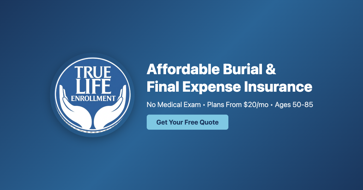 True Cost Insurance Burial & Final Expense Insurance | Free Quote | True Life